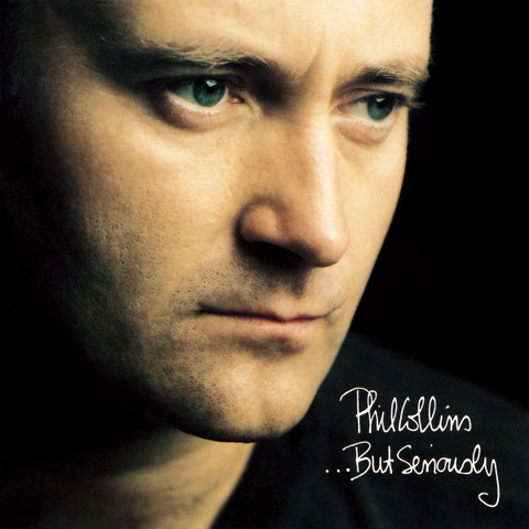 PHIL COLLINS - ...BUT SERIOUSLY (1989)