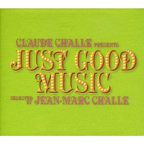 CLAUDE & JEAN-MARC CHALLE - JUST GOOD MUSIC (2006 - REM22 | 3CD)