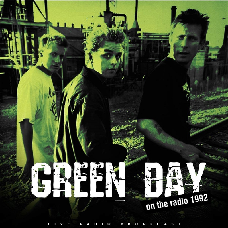 GREEN DAY - ON THE RADIO 1992: RADIO BROADCAST (LP - 2020)
