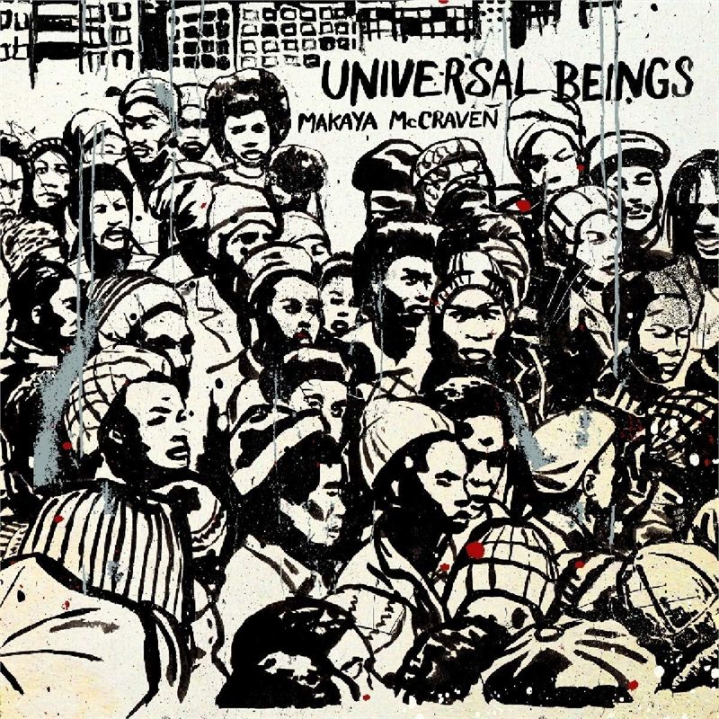 MAKAYA MCCRAVEN - UNIVERSAL BEINGS (2LP - 2018)