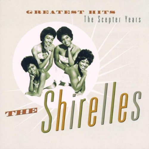 SHIRELLES - GREATEST HITS - THE SCEPTER