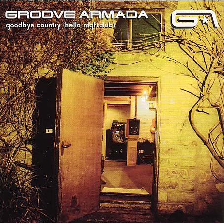 GROOVE ARMADA - GOODBYE COUNTRY (HELLO NIGHTCLUB)