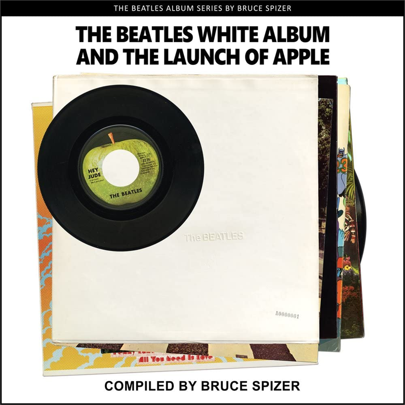THE BEATLES - WHITE ALBUM AND THE LAUNCH OF APPLE: THE BEATLES ALBUM (LIBRO)