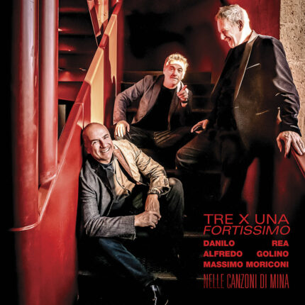 DANILO REA - TRE PER UNA - FORTISSIMO (LP - 2023)
