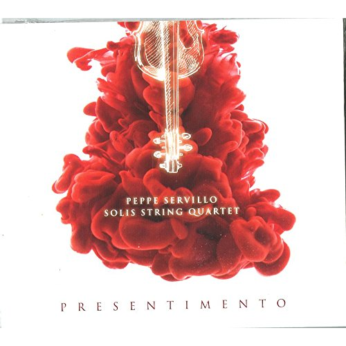 PEPPE SERVILLO & SOLIS STRING QUARTET - PRESENTIMENTO (2016)