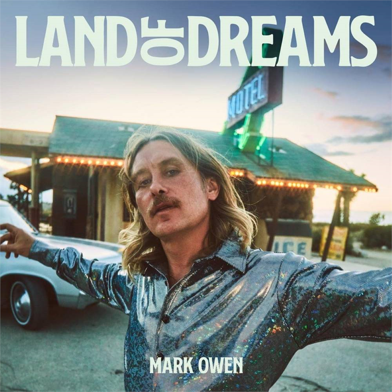 MARK OWEN - LAND OF DREAMS (2022)