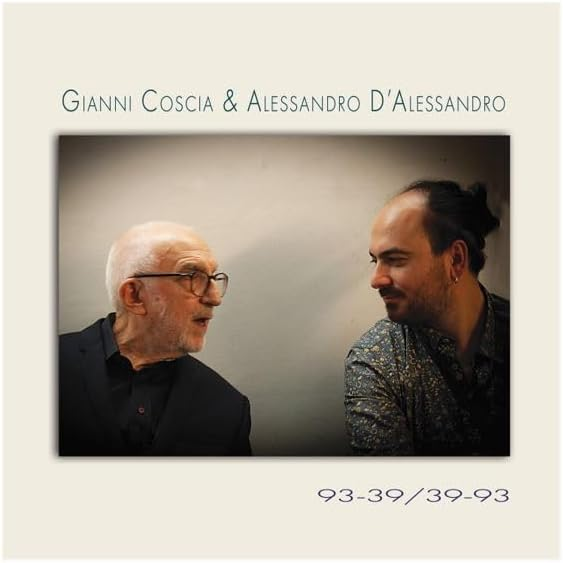 GIANNI COSCIA & ALESSANDRO D' ALESSANDRO - 93-39/39-93 (2025)