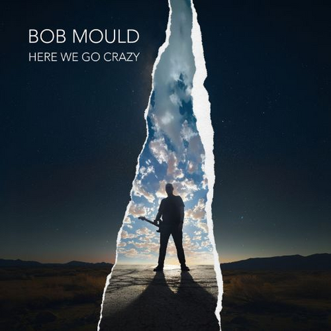 BOB MOULD - HERE WE GO CRAZY (2025)