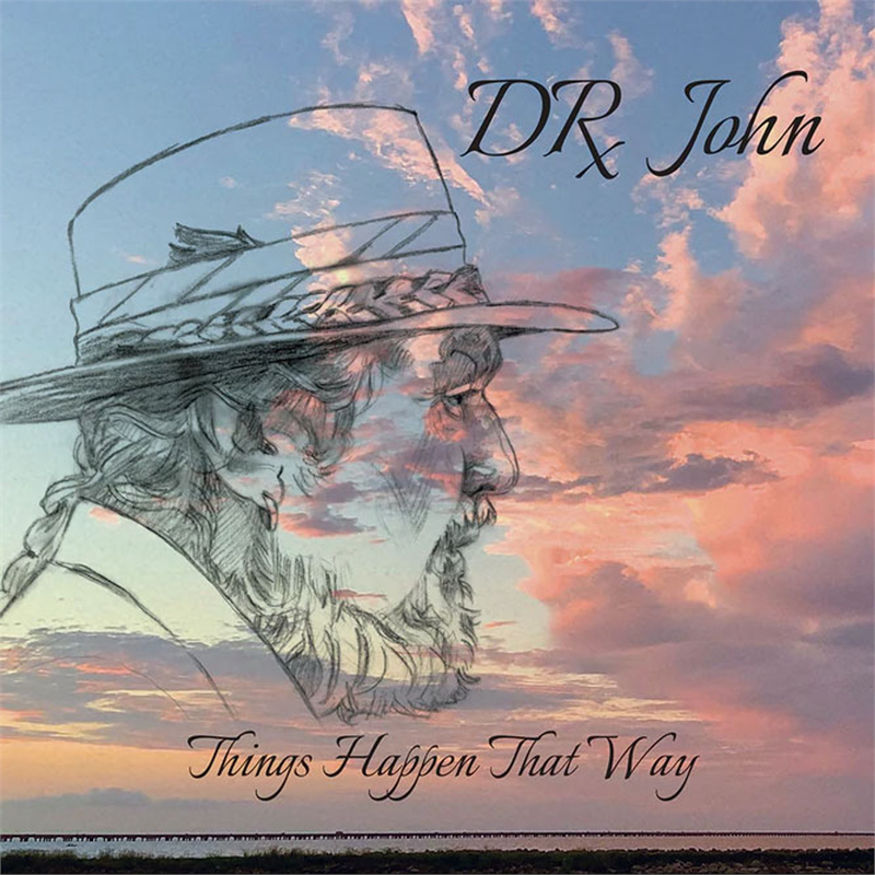 DR. JOHN - THINGS HAPPEN THAT WAY (2022)