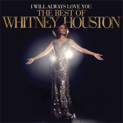 WHITNEY HOUSTON - I WILL ALWAYS LOVE YOU: THE BEST OF WHITNEY HOUSTON (2LP - REM’21 - 2012)