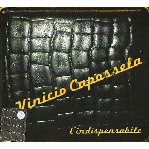 VINICIO CAPOSSELA - L'INDISPENSABILE (2003 - BEST)