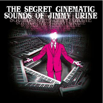 JIMMY URINE - SECRET CINEMATIC SOUNDS OF JIMMY URINE (LP - RSD'25 - 2017)