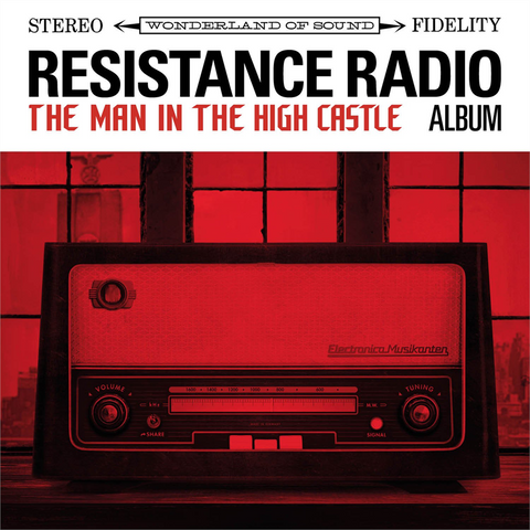 VARIOUS - RESISTANCE RADIO - THE MAN IN THE HIGH CASTLE ALBUM