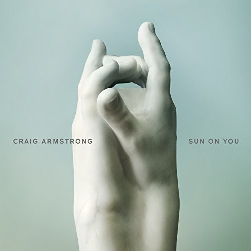 CRAIG ARMSTRONG - SUN ON YOU (2018)