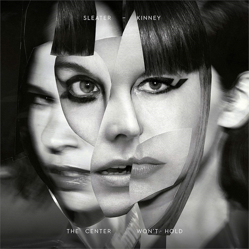 SLEATER-KINNEY - THE CENTER WON'T HOLD (2019)