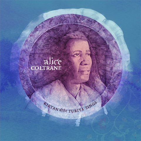 ALICE COLTRANE - KIRTAN: TURIYA SINGS (1982 - REM’21)