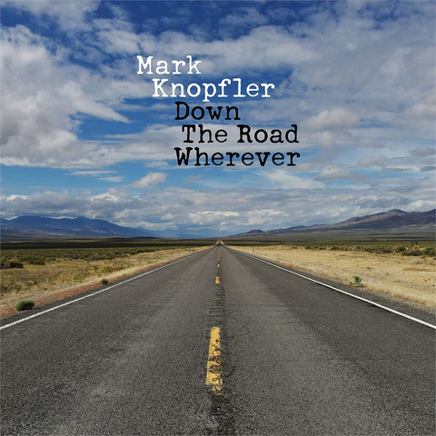 MARK KNOPFLER - DOWN THE ROAD WHEREVER (2018)