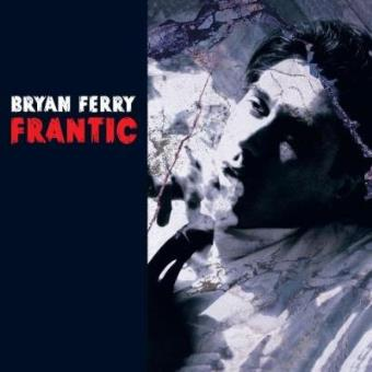 BRYAN FERRY - FRANTIC (LP - CLRD | REM25 - 2002)