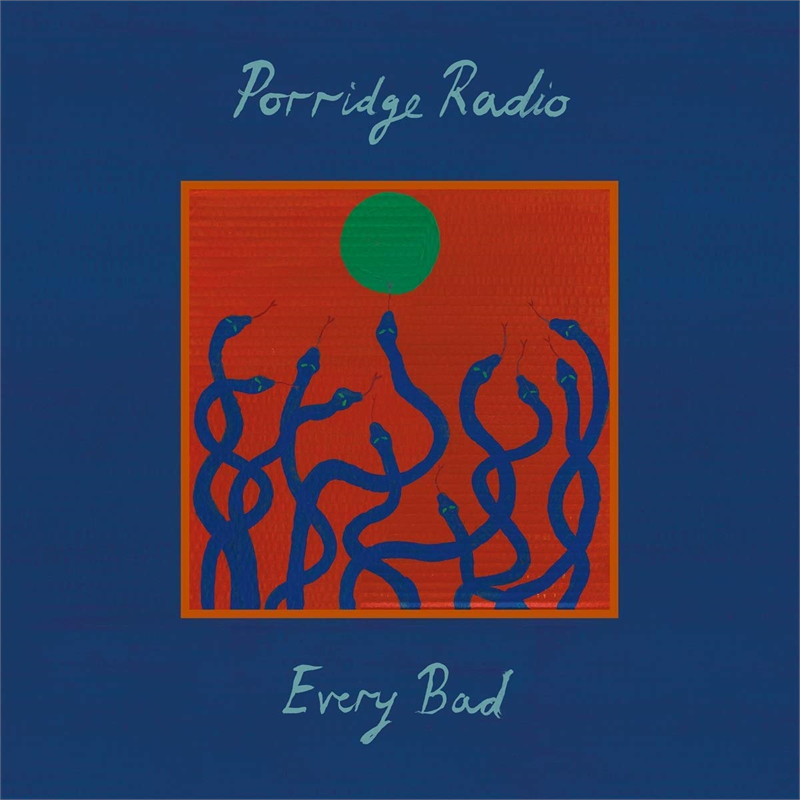 PORRIDGE RADIO - EVERY BAD (LP - 2020)
