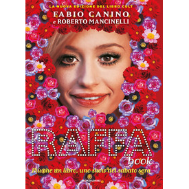 RAFFAELLA CARRA' - RAFFABOOK: PIÙ CHE UN LIBRO UNO SHOW (LIBRO)