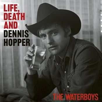 THE WATERBOYS - LIFE, DEATH AND DENNIS HOPPER (2025)