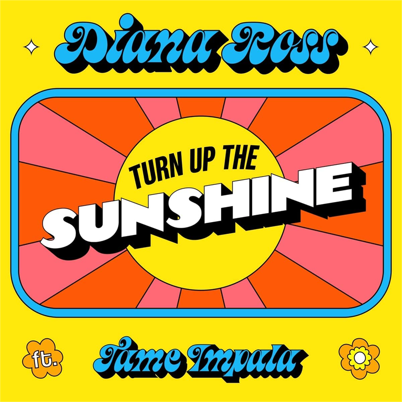 DIANA ROSS & TAME IMPALA - TURN UP THE SUNSHINE (7’’ - 2022)