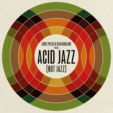 EDDIE PILLER - PRESENTS - ACID JAZZ NOT JAZZ (LP - COMPILATION - 2022)
