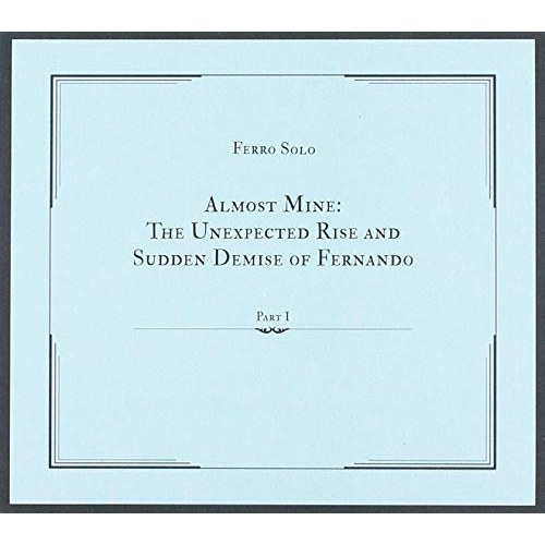 FERRO SOLO - ALMOST MINE - PART 1 (2018)