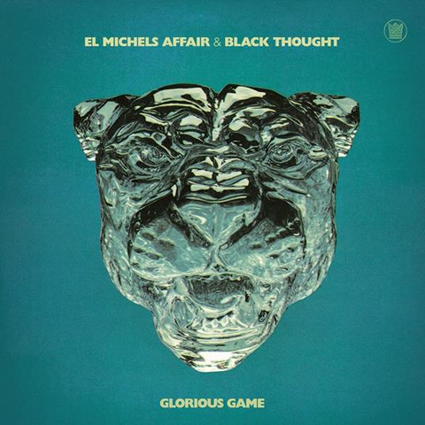 EL MICHELS AFFAIR & BLACK THOUGHT - GLORIOUS GAME (2023)