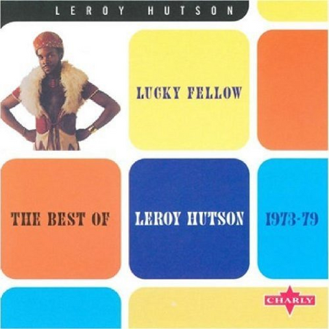HUTSON LEROY - LUCKY FELLOW - THE VERY BEST OF