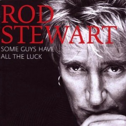 STEWART ROD - SOME GUYS HAVE ALL THE LUCK (2cd)