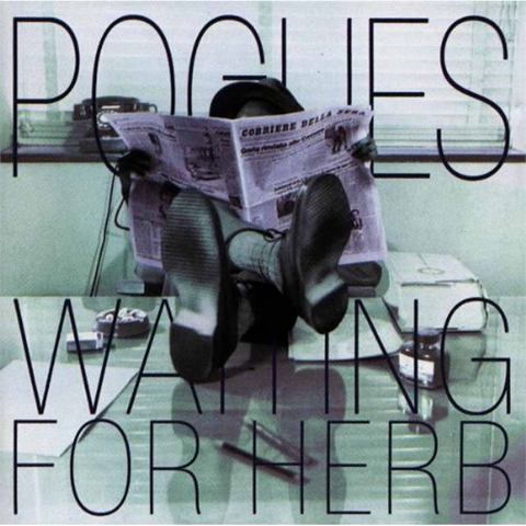 POGUES - WAITING FOR HERB