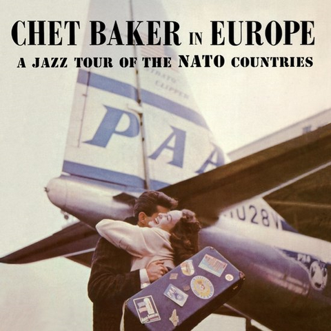 CHET BAKER - IN EUROPE: A JAZZ TOUR OF THE NATO COUNTRIES (LP - LTD ED | REM23 - 1956)