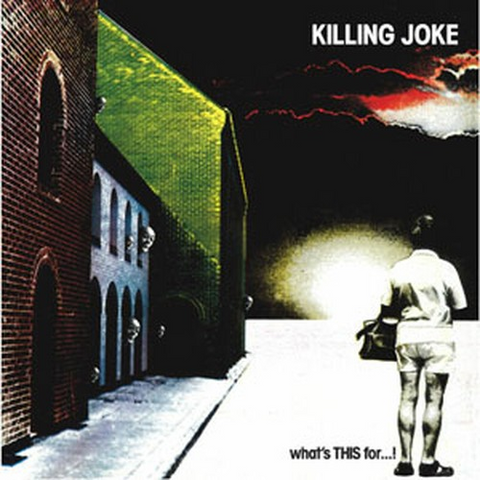 KILLING JOKE - WHAT'S THIS FOR - REMASTER