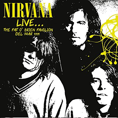 NIRVANA - LIVE THE PAT O' BRIEN PAVILION (1991 - UNOFF LIVE)