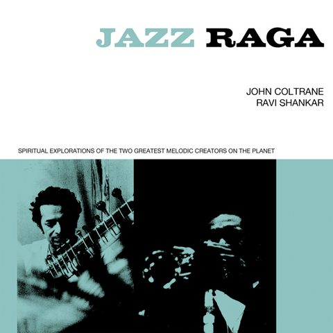 JOHN COLTRANE & RAVI SHANKAR - JAZZ RAGA: SPIRITUAL EXPLORATION OF THE TWO GREATEST MELODIC CREATORS ON THE PLANET (2025 – 3CD)