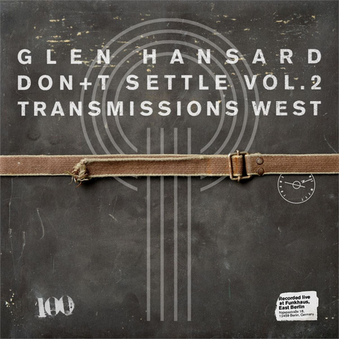 GLEN HANSARD - DON'T SETTLE VOL.2 TRANSMISSIONS WEST (LP - 2026)
