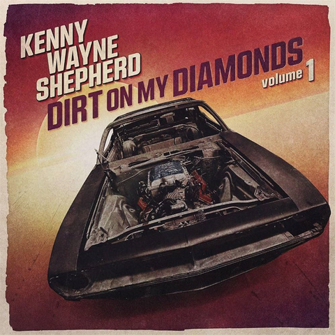KENNY WAYNE SHEPHERD - DIRT ON MY DIAMONDS VOL.1 (LP – trasparente – 2023)