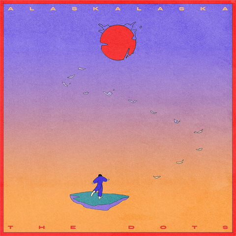 ALASKALASKA - THE DOTS (LP - 2019)