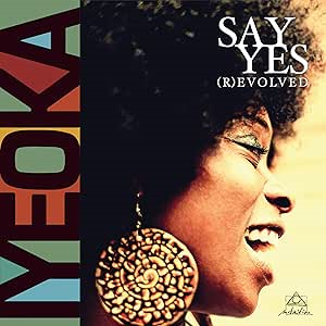 IYEOKA - SAY YES [R]EVOLVED (LP - 2024)