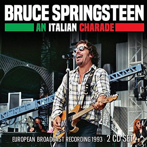 BRUCE SPRINGSTEEN - AN ITALIAN CHARADE (1993 broadcast - 2cd)