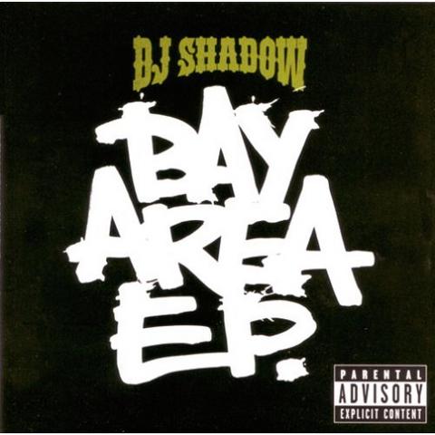 DJ SHADOW - BAY AREA E.P.