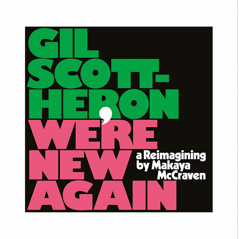 SCOTT-HERON GILL  MCCRAVEN - WE'RE NEW AGAIN - A Reimagining by McCraven (LP - 2020)