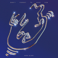DON GLORI - DON'T FORGET TO HAVE FUN (LP - 2024)