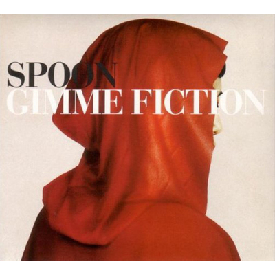 SPOON - GIMME FICTION (2005 - deluxe)