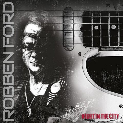ROBBEN FORD - NIGHT IN THE CITY (LP - 2023)