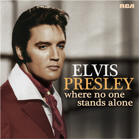 ELVIS PRESLEY - WHERE NO ONE STANDS ALONE (2018)