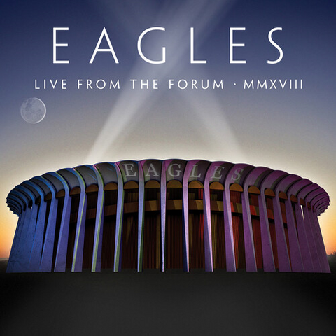 EAGLES - LIVE FROM THE FORUM MMXVIII (4LP - 2020)