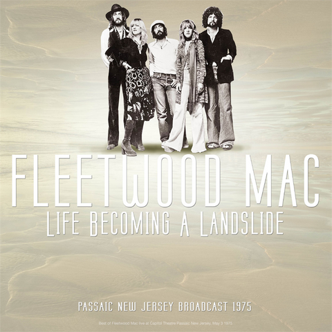 FLEETWOOD MAC - LIVE AT LIFE BECOMING A LANDSLIDE: NEW JERSEY BROADCAST 1975 (2018)