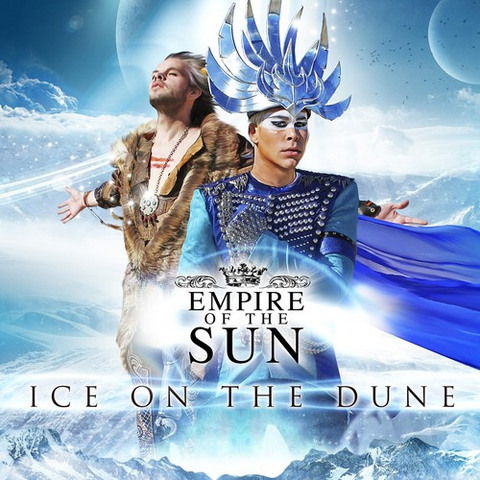 EMPIRE OF THE SUN - ICE ON THE DUNE (2013)